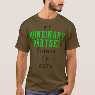 T-shirt mon partenaire non-binaire pense que im mignon