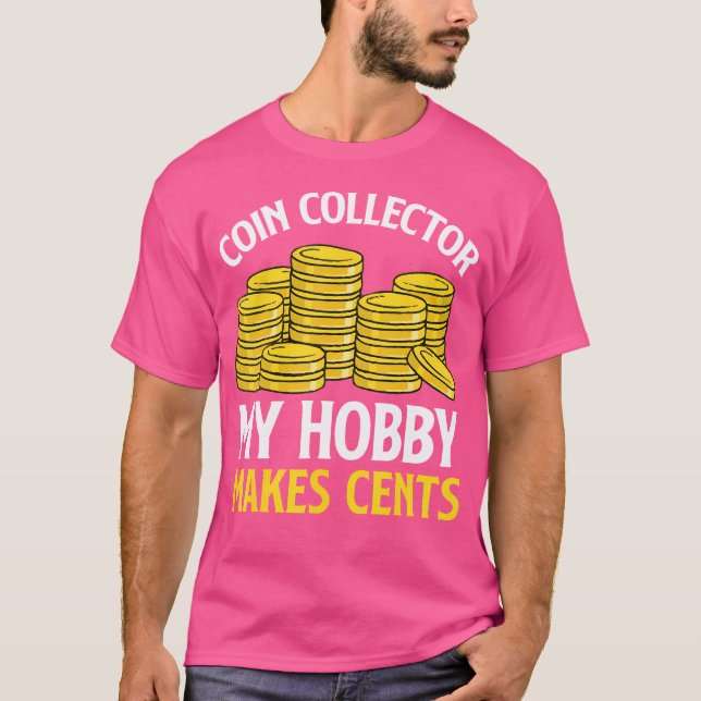 T-shirt Mon passe-temps rapporte des centimes Numismatique (Devant)
