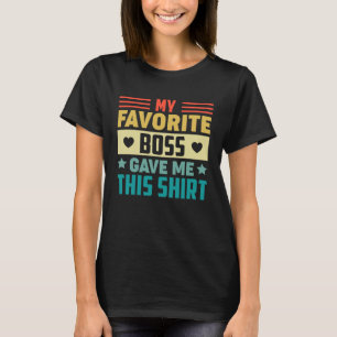 T-shirt Mon patron favori m'a donné ceci pour employé