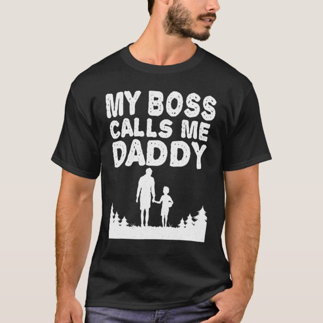 T-shirt Mon Patron M'Appelle Papa Fête des pères Pour Papa (Devant)