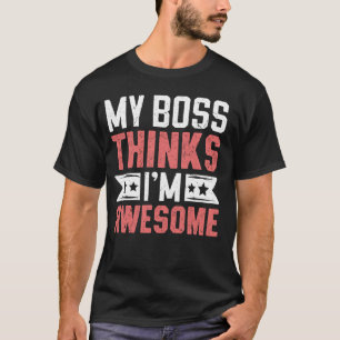 T-shirt Mon Patron Pense Qu'Un Employeur De Collaborateur