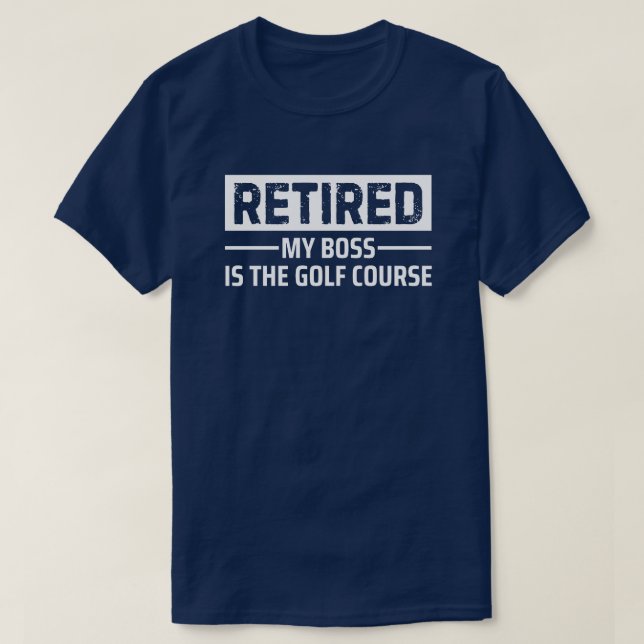 T-shirt Mon patron retraité est le terrain de golf Cadeau  (Design devant)