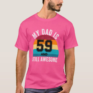 T-shirt Mon Père A 59 Ans Et Encore Magnifique 59E Anniver