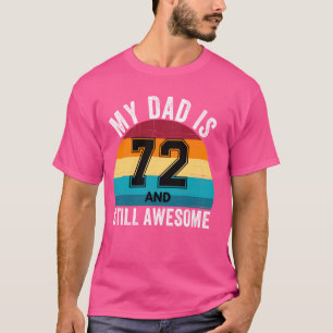 T-shirt Mon Père A 72 Ans Et Il Est Encore Merveilleux 72E