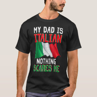 T-shirt Mon Père Est Italien Rien Ne Me Fait Peur Italien 