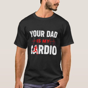 T-shirt Mon Père Est Mon Cardio