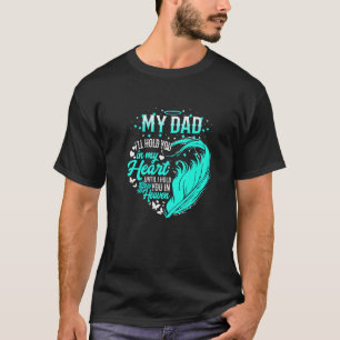 T-shirt Mon père, je te tiens dans mon coeur, jusqu'à te t