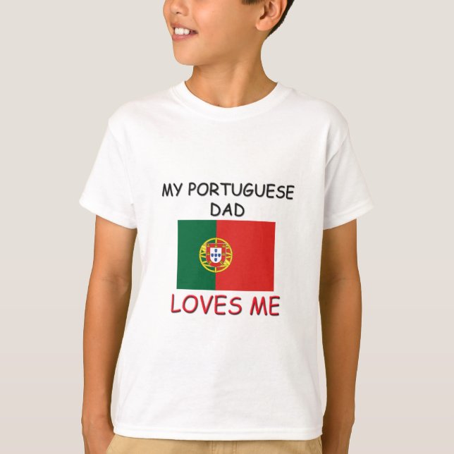 T-shirt Mon PÈRE PORTUGAIS M'aime (Devant)