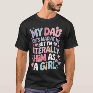 T-shirt Mon père se met en colère contre moi mais je suis