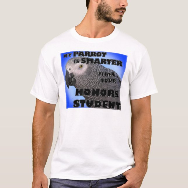 T-shirt Mon perroquet est plus futé que votre étudiant (Devant)