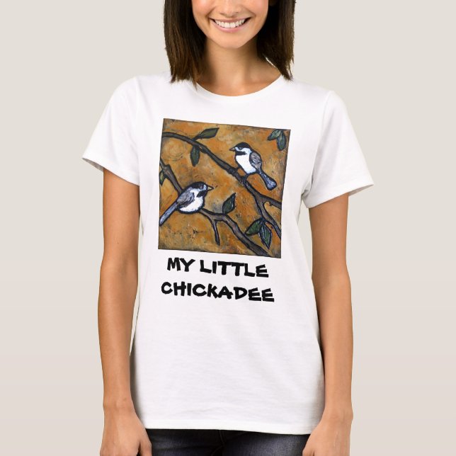 T-SHIRT MON PETIT CHICKADEE (Devant)