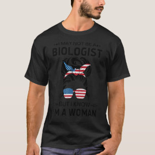 T-shirt Mon petit, je ne suis peut-être pas biologiste, ma