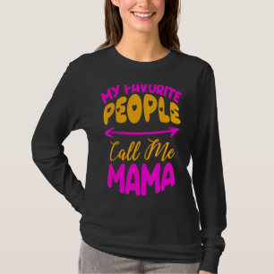 T-shirt Mon peuple favori m'appelle la fête des mères de m