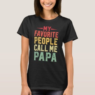 T-shirt Mon Peuple Favori M'Appelle Papa Pour Papa Papa Pa