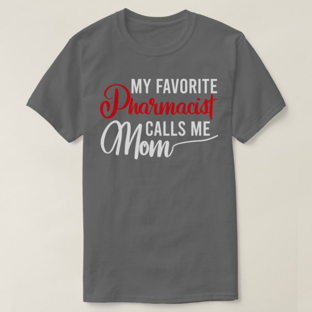 T-shirt Mon pharmacien favori m'appelle Maman 6 (Design devant)