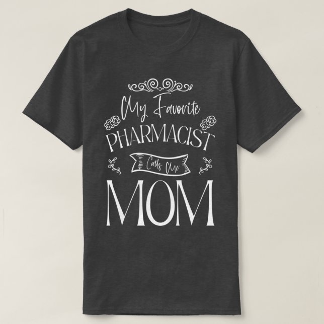 T-shirt Mon PHARMACIEN Favori M'Appelle Maman Fleurs Mère (Design devant)