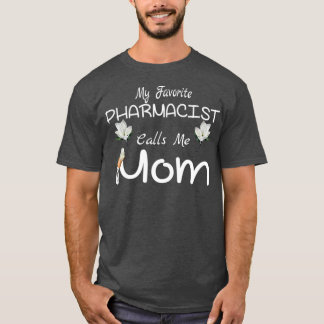 T-shirt Mon PHARMACIEN Favori M'Appelle Maman Fleurs Mère