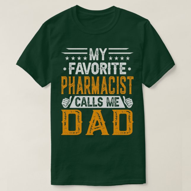 T-shirt Mon pharmacien favori m'appelle Papa Pharmacistx27 (Design devant)