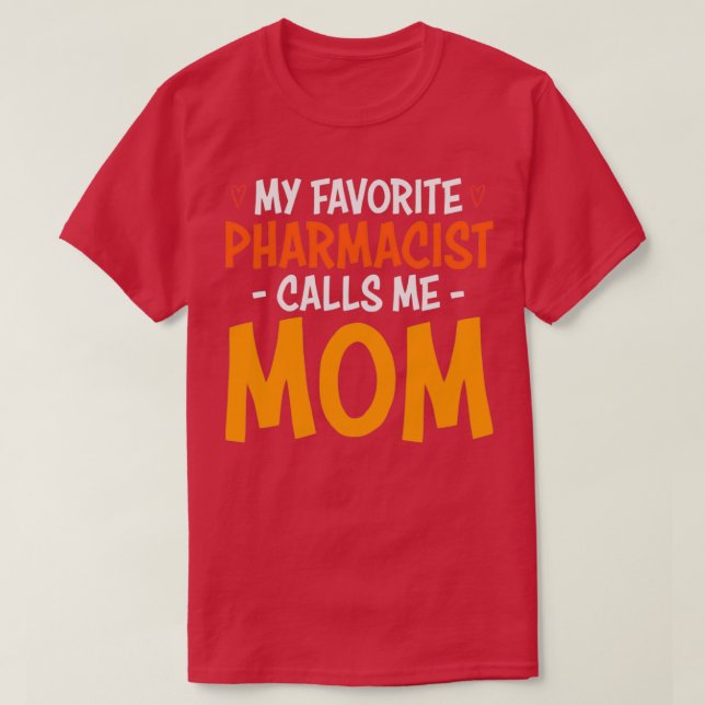 T-SHIRT MON PHARMACIEN PRÉFÉRÉ M'APPELLE MOM 4 (Design devant)