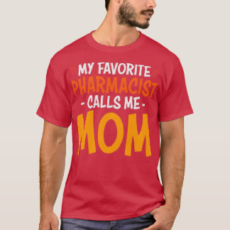 T-SHIRT MON PHARMACIEN PRÉFÉRÉ M'APPELLE MOM 4
