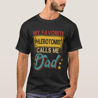 T-shirt Mon Phlebotomiste Favori M'Appelle Papa Fier Papa