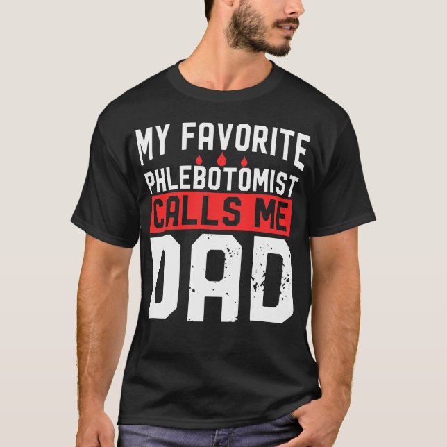 T-shirt Mon phlébotomiste préféré m'appelle Papa (Devant)