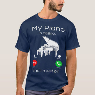T-shirt Mon Piano Appelle Et Je Dois Aller Drôle