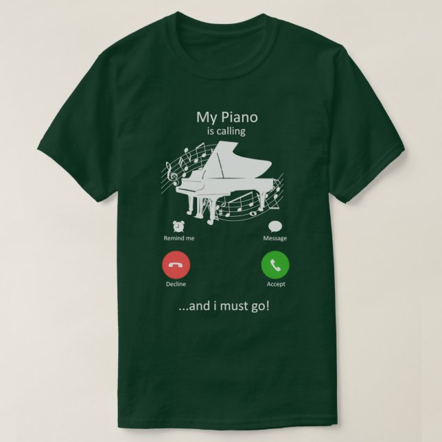 T-shirt Mon piano appelle et je dois aller Pianiste drôle (Design devant)