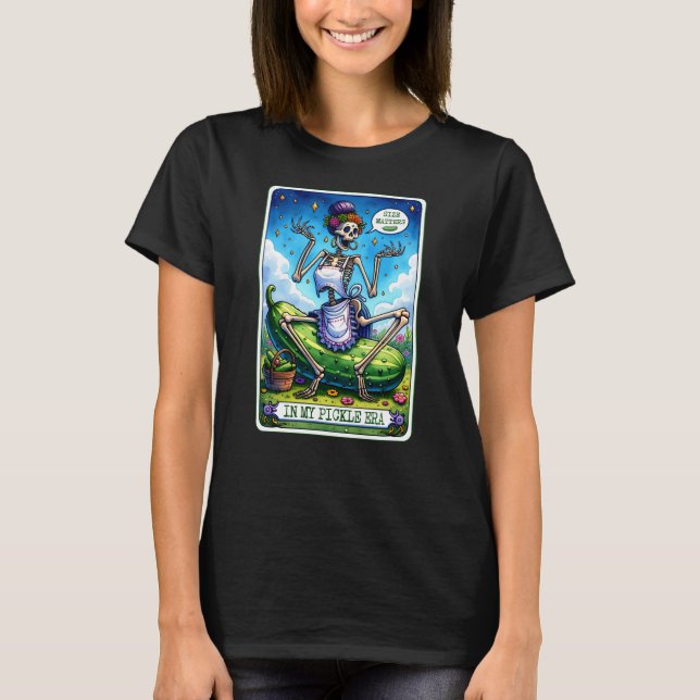 T-shirt Mon Pickle Era Tarot Card Funny Skeleton (Devant)
