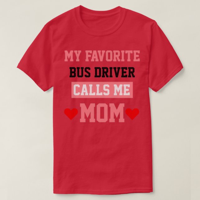 T-shirt Mon Pilote De Bus Favori M'Appelle Maman (Design devant)