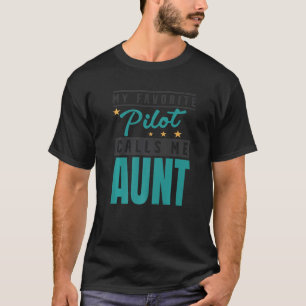 T-shirt Mon Pilote Préféré M'Appelle Tante Tante Pilote