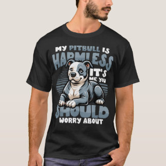 T-shirt Mon Pitbull Est Inoffensif C'est Moi Dont Il Faut 