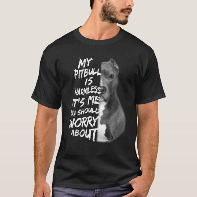 T-shirt Mon Pitbull est sans danger C'est moi tu devrais t (Devant)
