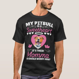 T-shirt Mon Pitbull Est Une Amoureuse C'Est Leur Momma, Tu