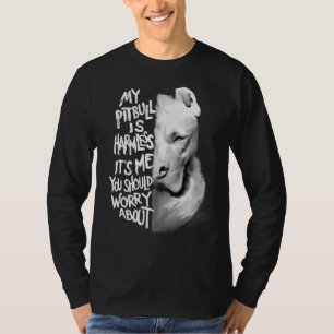 T-shirt Mon Pitbull N'A Rien À Voir Avec Moi, Tu Devrais T
