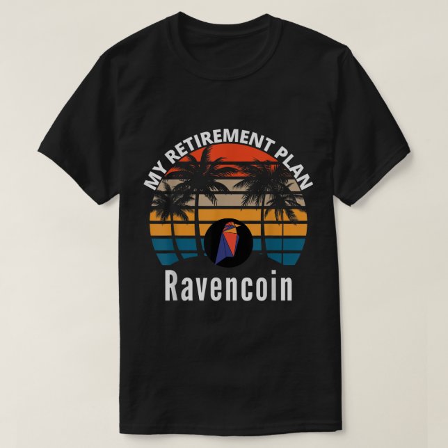 T-shirt Mon plan de retraite conception crypto Ravencoin (Design devant)