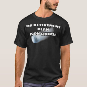 T-shirt Mon plan de retraite drôle de conception de golf