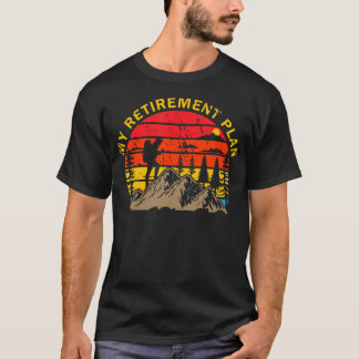 T-shirt Mon plan de retraite Drôle Randonnée Slogan Vintag