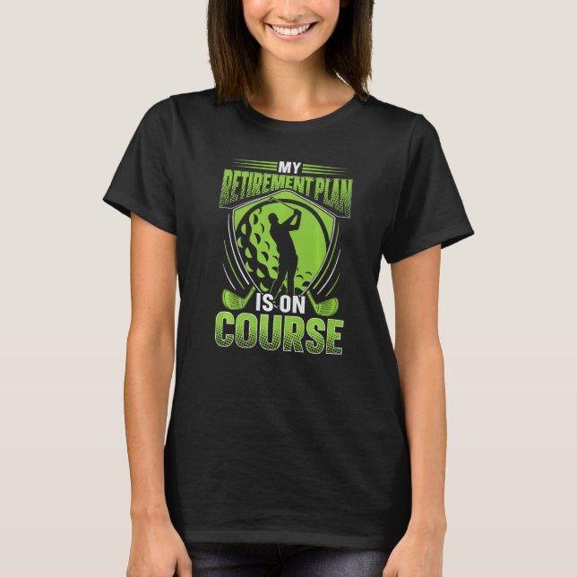 T-shirt Mon plan de retraite est en cours Devis pour un Go (Devant)