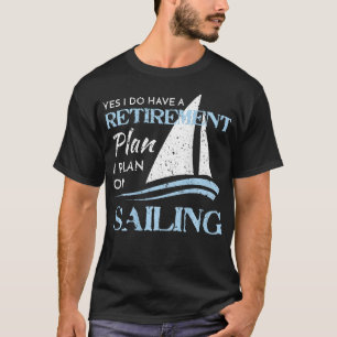 T-shirt Mon plan de retraite est le bateau à voile en détr