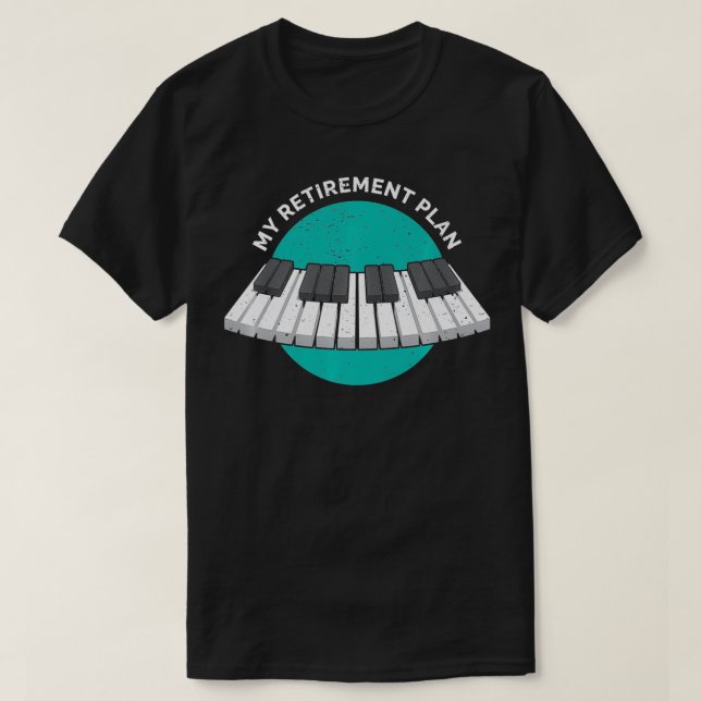 T-shirt Mon plan de retraite Piano classique Clavier de mu (Design devant)