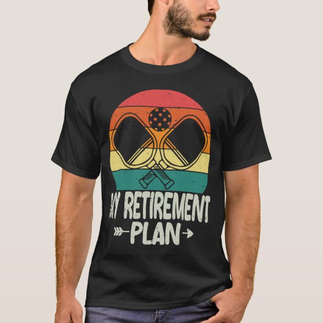 T-shirt Mon plan de retraite Pickleball Funny Pickleball (Devant)