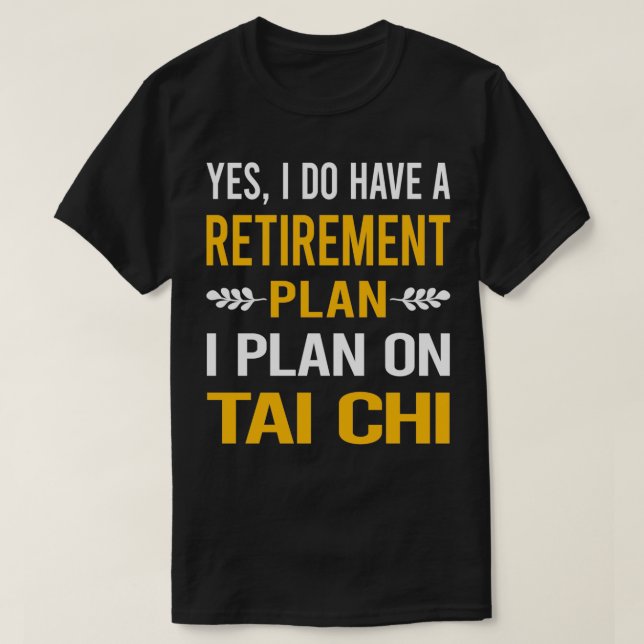 T-shirt Mon plan de retraite Tai Chi (Design devant)