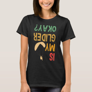 T-shirt Mon Planeur Est-Il D'Accord Parapente Skydiver Par