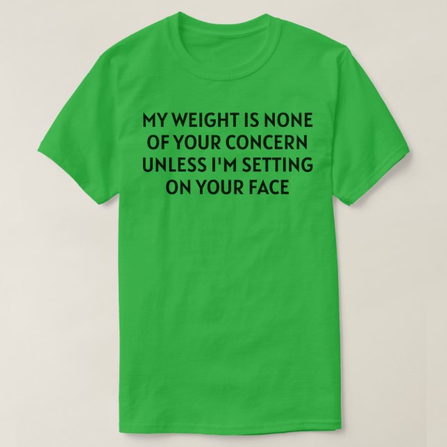 T-shirt mon poids ne vous préoccupe pas (Design devant)