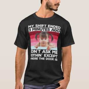 T-shirt Mon poste s'est terminé il y a 3 minutes