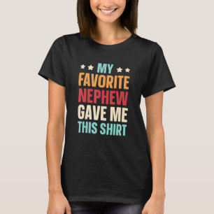 T-shirt Mon Préféré Nephew M'A Donné Ce Jour Oncle