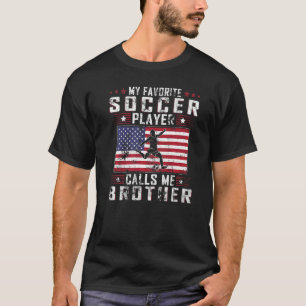 T-shirt Mon préféré Soccer Player Calls Me Brother Father