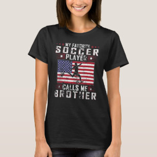 T-shirt Mon préféré Soccer Player Calls Me Brother Father