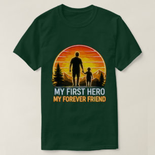 T-shirt Mon premier héros, mon ami pour toujours – Cadeau